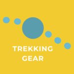 How to Prepare for Your Trek - Trekking Tips - Trekking Gear